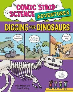 Comic Strip Science Adventures: Digging For Dinosaurs di Paul Mason edito da Hachette Children's Group