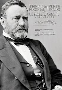 The Complete Personal Memoirs of Ulysses S. Grant - Volumes I and II di Ulysses S. Grant edito da Infinity
