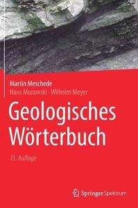 Geologisches Wörterbuch di Martin Meschede, Hans Murawski, Wilhelm Meyer edito da Springer-Verlag GmbH