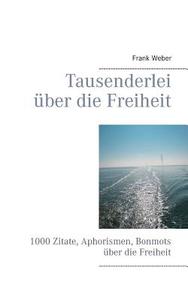 Tausenderlei über die Freiheit di Frank Weber edito da Books on Demand