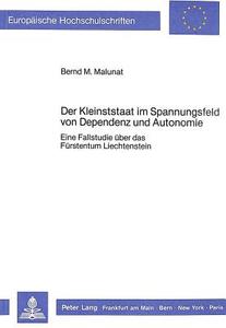 Der Kleinststaat im Spannungsfeld von Dependenz und Autonomie di Bernd M. Malunat edito da Lang, Peter GmbH