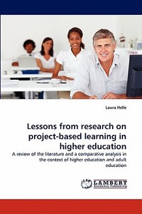 Lessons from research on project-based learning in higher education di Laura Helle edito da LAP Lambert Acad. Publ.