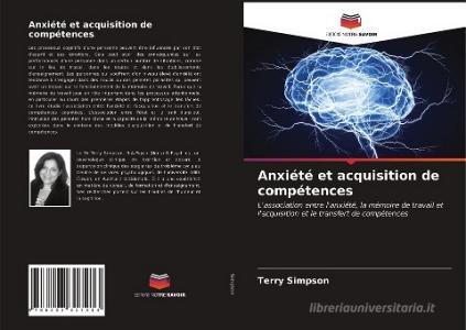 Anxiété et acquisition de compétences di Terry Simpson edito da Editions Notre Savoir