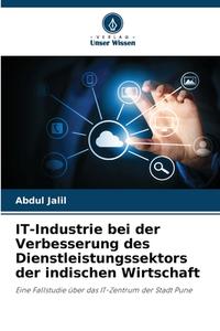 IT-Industrie bei der Verbesserung des Dienstleistungssektors der indischen Wirtschaft di Abdul Jalil edito da Verlag Unser Wissen