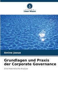 Grundlagen und Praxis der Corporate Governance di Amine Jaoua edito da Verlag Unser Wissen