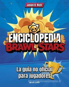 Enciclopedia Brawl Stars di Jason R. Rich edito da Planeta Junior