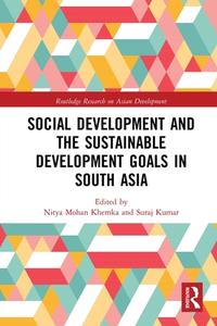 Social Development And The Sustainable Development Goals In South Asia edito da Taylor & Francis Ltd