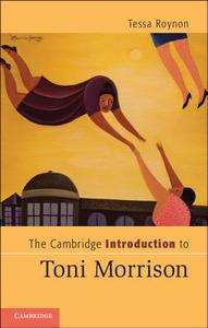 The Cambridge Introduction to Toni Morrison di Tessa Roynon edito da Cambridge University Press