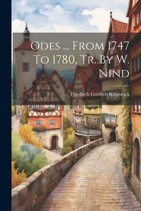 Odes ... From 1747 To 1780, Tr. By W. Nind di Friedrich Gottlieb Klopstock edito da LEGARE STREET PR