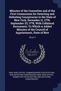 Minutes of the Committee and of the First Commission for Detecting and Defeating Conspiracies in the State of New York,  edito da CHIZINE PUBN