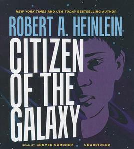 Citizen of the Galaxy di Robert A. Heinlein edito da Blackstone Audiobooks