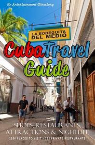 Cuba Travel Guide 2014: Shops, Restaurants, Attractions and Nightlife di Yardley P. Glez edito da Createspace