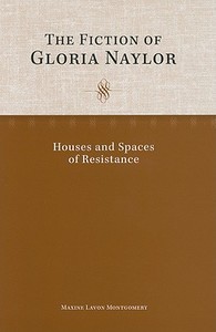 The Fiction of Gloria Naylor di Maxine Lavon Montgomery edito da University of Tennessee Press