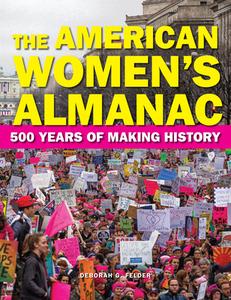 The American Women's Almanac: 500 Years of Making History di Deborah G. Felder edito da VISIBLE INK PR