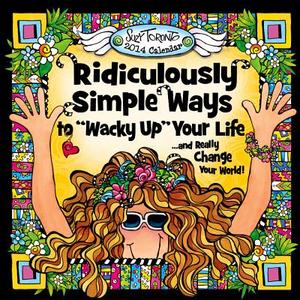 Ridiculously Simple Ways to Wacky Up Your Life Calendar: And Really Change Your World! di Suzy Toronto edito da Blue Mountain Arts