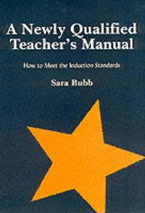 A Newly Qualified Teacher's Manual di Sara Bubb edito da Taylor & Francis Ltd