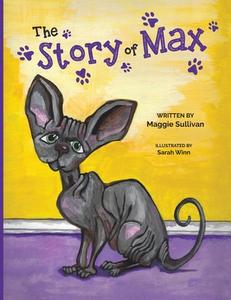 The Story of Max di Maggie Sullivan edito da Kate Butler Books