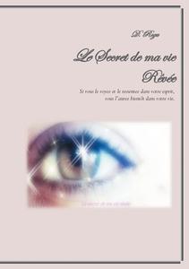 Le Secret de ma vie Rêvée di Roza D edito da Books on Demand