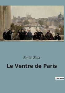 Le Ventre de Paris di Émile Zola edito da Culturea