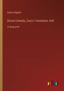Divine Comedy, Cary's Translation, Hell di Dante Alighieri edito da Outlook Verlag