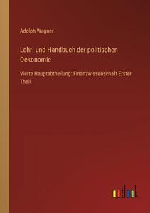 Lehr- und Handbuch der politischen Oekonomie di Adolph Wagner edito da Outlook Verlag