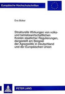 Strukturelle Wirkungen von volks- und betriebswirtschaftlichen Kosten staatlicher Regulierungen, dargestellt am Beispiel di Eva Bicker edito da Lang, Peter GmbH