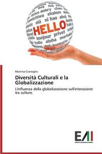 Diversità Culturali e la Globalizzazione di Martina Gianoglio edito da Edizioni Accademiche Italiane