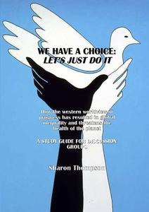 We Have a Choice di Sharon Thompson edito da Texianer Verlag