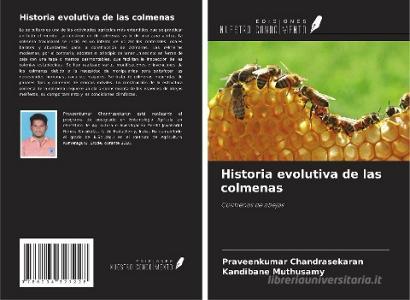 Historia evolutiva de las colmenas di Praveenkumar Chandrasekaran, Kandibane Muthusamy edito da Ediciones Nuestro Conocimiento
