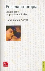 Por Mano Propia: Estudio Sobre las Practicas Suicidas di Diana Cohen Agrest edito da Fondo de Cultura Economica USA