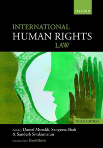 International Human Rights Law di Daniel Moeckli, Sangeeta Shah, Sandesh Sivakumaran edito da Oxford University Press