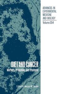Diet and Cancer di Maryce M. Jacobs, Michael Jacobs, Conference on Diet and Cancer Markers Pr edito da Springer US
