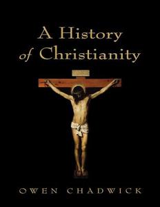 A History of Christianity di Owen Chadwick edito da St. Martins Press-3PL