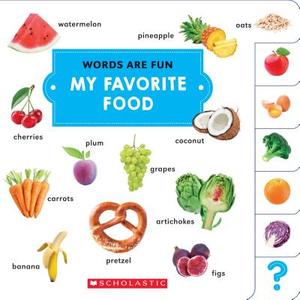 My Favorite Food (words Are Fun) di Scholastic edito da Scholastic Inc.