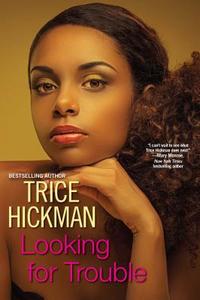 Looking for Trouble di Trice Hickman edito da Kensington Publishing
