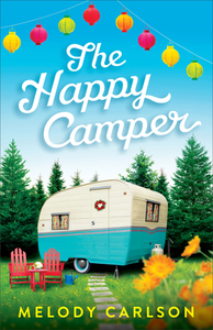 The Happy Camper di Melody Carlson edito da FLEMING H REVELL CO