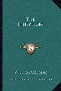 The Inheritors di William Golding edito da Kessinger Publishing