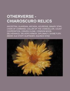 Otherverse - Chiaroscuro Relics: Ancestr di Source Wikia edito da Books LLC, Wiki Series