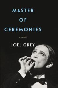 Master Of Ceremonies di Joel Grey edito da St Martin's Press