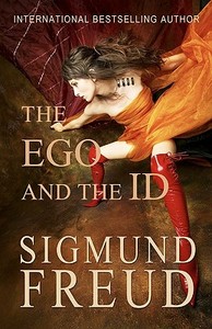 The Ego and the Id di Sigmund Freud edito da Createspace