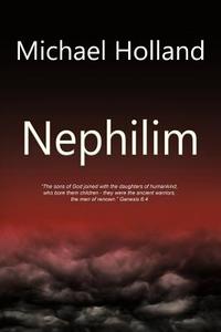 Nephilim di Michael Holland edito da AUTHORHOUSE