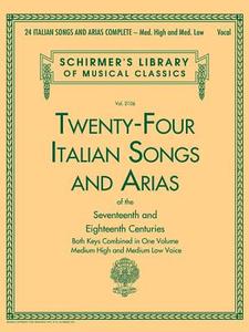 24 Italian Songs and Arias Complete: Med. High and Med. Low Voice edito da G SCHIRMER