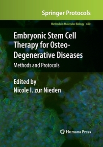 Embryonic Stem Cell Therapy for Osteo-Degenerative Diseases edito da Humana Press