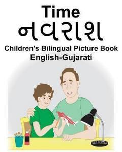English-Gujarati Time Children's Bilingual Picture Book di Richard Carlson Jr edito da LIGHTNING SOURCE INC