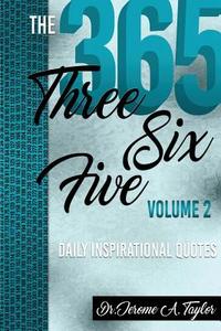 The Three Six Five Daily Inspirational Quotes Volume 2 di Taylor edito da OUTSKIRTS PR