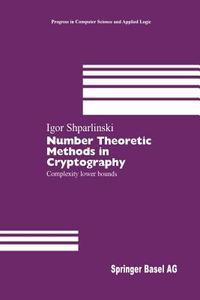 Number Theoretic Methods in Cryptography di Igor Shparlinski edito da Birkhäuser Basel
