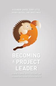 Becoming A Project Leader di Alexander Laufer, Terry Little, Jeffrey Russell, Bruce Maas edito da Springer International Publishing Ag