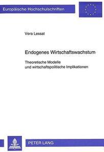 Endogenes Wirtschaftswachstum di Vera Lessat edito da Lang, Peter GmbH