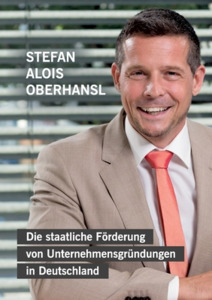 Die staatliche Förderung von Unternehmensgründungen in Deutschland di Stefan Alois Oberhansl edito da Books on Demand
