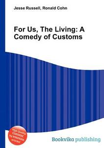 For Us, The Living di Jesse Russell, Ronald Cohn edito da Book On Demand Ltd.